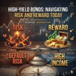 High-Yield Bonds: Navigating Risk and Reward Today